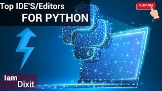 The 5 Top best Python IDE'S And Editors | beat Python IDE'S for 2021 | best IDE'S for programming