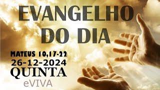 EVANGELHO DO DIA 26/12/2024 Mt 10,17-22 HOMILIA DIÁRIA DE HOJE LITURGIA DIÁRIA eVIVA