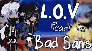 || L.O.V Reacts to Bad Sanses || 1/1 credits in desc!