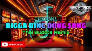 Rigga Ding Dong Song (Cherona) (Thai Budots Remix) - DJ Renz John Remix - 2k25