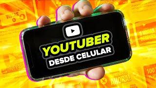 ¿Cómo Ser YouTuber desde El CELULAR en 2025? | ACTUALIZADO