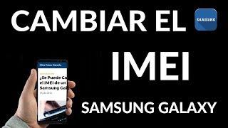 ¿Se Puede Cambiar el IMEI de mi Samsung Galaxy?