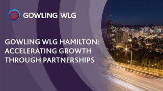 Gowling WLG Hamilton: Accelerating Growth through Partnerships
