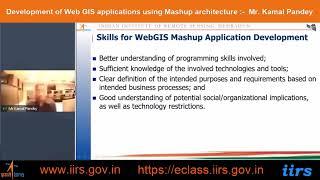 Development of Web GIS applications using Mashup architecture by Mr. Kamal Pandey