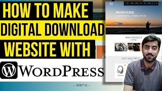 How to Make a Digital Download Website with WordPress - The Complete Step-by-Step Guide