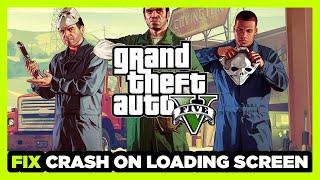 How to FIX GTA 5 Crash on Loading Screen! - GTA V