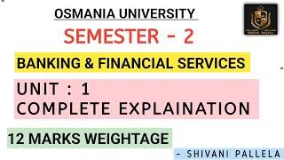 BANKING & FINANCIAL SERVICES || BFS || UNIT-1 EXPLAINATION || SEM-2 || O.U || @shivanipallela