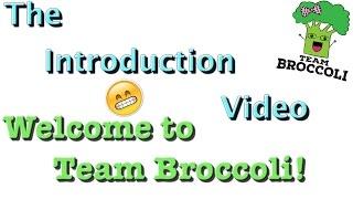 The Introduction Video | Welcome To Team Broccoli! | Ep:2