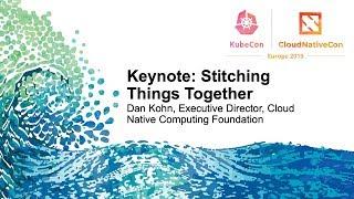 Keynote: Stitching Things Together – Dan Kohn, Executive Director, Cloud Native Computing Foundation