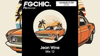 FG CHIC MIX 12 BY JEAN WINE - Pete Le Freq, Calvin Harris, Hot Toddy, Alan Braxe, Parcels