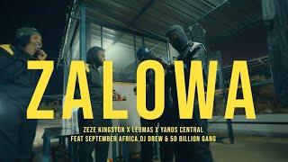 Zeze Kingston x Leumas x Yanos Central - Zalowa  (Ft. September Africa, Dj Drew & 50 Billion Gang)