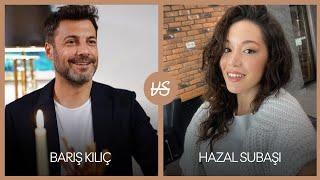 Hazal Subaşı vs Barış Kılıç
