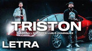 Triston-Adrian L Santos Ft Luis R Conriquez (Letra)