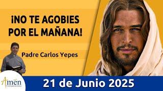 Evangelio De Hoy Sábado 21 Junio 2025 #PadreCarlosYepes l San Mateo  6, 24-34 l Misa