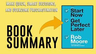 Start Now. Get Perfect Later. by Rob Moore Free Summary Audiobook