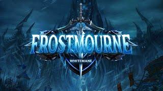 FROSTMOURNE - Fresh Wrath of the Lich King | Whitemane