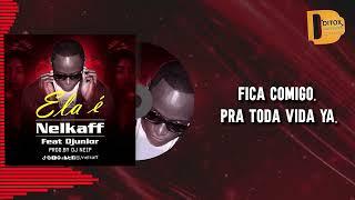 Nelkaff Feat Djunior - Ela é (Afro Beat)  [Lyrics Video]