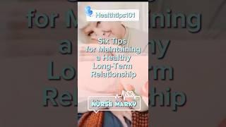 6 tips for maintaining a healthy long term relationship by Nurse Marky #relationship #love #fypシ