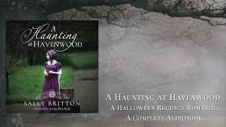 A Haunting at Havenwood - A Complete Halloween Regency Audiobook by Sally Britton