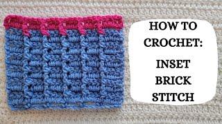 How To Crochet: Inset Brick Stitch | Tutorial, DIY, Easy Crochet, Unique Crochet, Texture,Cute,Fun 