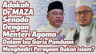 Adakah Dr MAZA Senada Dengan Menteri Agama Dalam Isu  "Orang Islam Menghadiri Perayaan Bukan Islam"