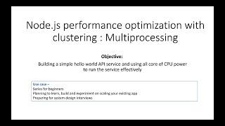 Node.js performance optimization with clustering : Multiprocessing- System Design (video part 6)