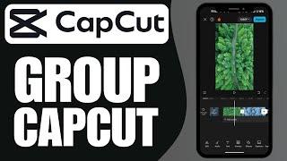 How to Group in CapCut Mobile (2024) - EASY Tutorial