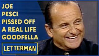 Joe Pesci Pissed Off A Real Life Goodfella | Letterman