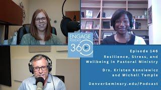 Engage360 Episode 146 | Resilience, Stress, and Wellbeing in Pastoral Ministry
