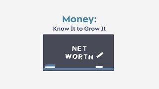 Money: Know It To Grow It - Net Worth