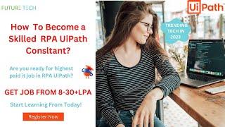 How to become an Skilled RPA UiPath Developer | FutureTech Era
