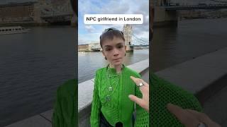 NPC girlfriend in London