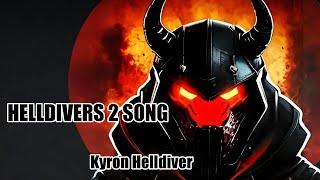 Helldivers 2 Song - Kyron Helldiver