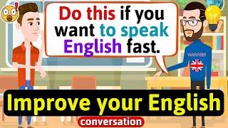 Improve English Speaking Skills Everyday (Tips to speak in English) English Conversation Practice