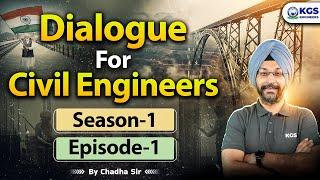 For All AE/JE Exams | Dialogue For Civil Engineers || Season 1 || Episode 1 || By Chadha Sir | KGS