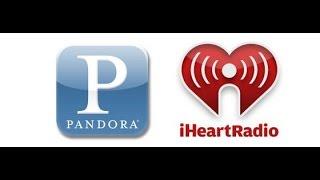 Pandora Vs IHeartradio in depth comparison