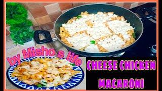 Cheese chicken macaroni recipe by Misho s life / last recipe of 2021 #macaroni