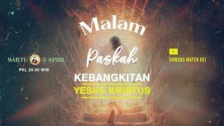 Ekaristi Malam Paskah  - Sabtu 3 April 2021 Pkl 20.00 WIB