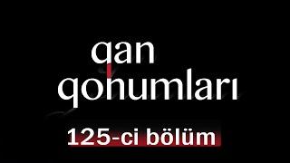 Qan Qohumları (125-ci bölüm)