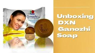 Unboxing DXN Ganozhi Soap / DXN BUSINESS