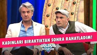 Kadınları Bıraktıktan Sonra Rahatladım! - Güldür Güldür Show