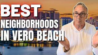 Would you live here ? 5 Best Neighborhoods in Vero Beach Florida