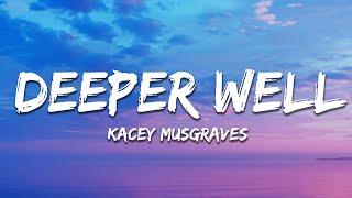 Kacey Musgraves - Deeper Well (Lyrics)