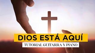 DIOS ESTÁ AQUI - TUTORIAL TECLADO Y GUITARRA