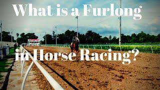 What is a Furlong in Horse Racing?