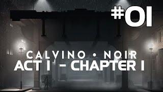 Calvino Noir Walkthrough Part 1 - ACT 1 - Chapter 1 - A Stillen Darkness Drops (PC) Gameplay