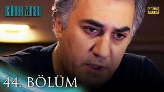 Yağmur Zamanı 44. Bölüm | HD