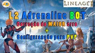 L2 ADRENALINE BOT - CORREÇÃO DO MAIOR ERRO/CONFIGURAÇÃO PARA PVP