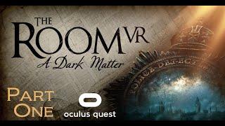 The Room VR: A Dark Matter on Oculus Quest | Part 1 | Game Play