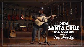 2024 Santa Cruz D-42 Custom played by Trey Hensley